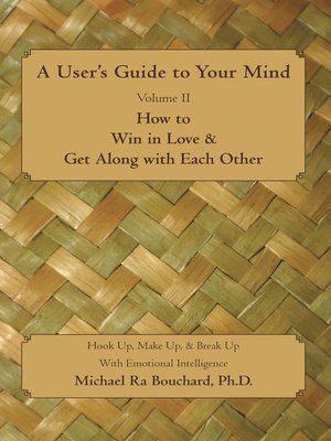 cover image of A User's Guide To Your Mind, Volume 1 How To Win In Love & Get Along With Each Other